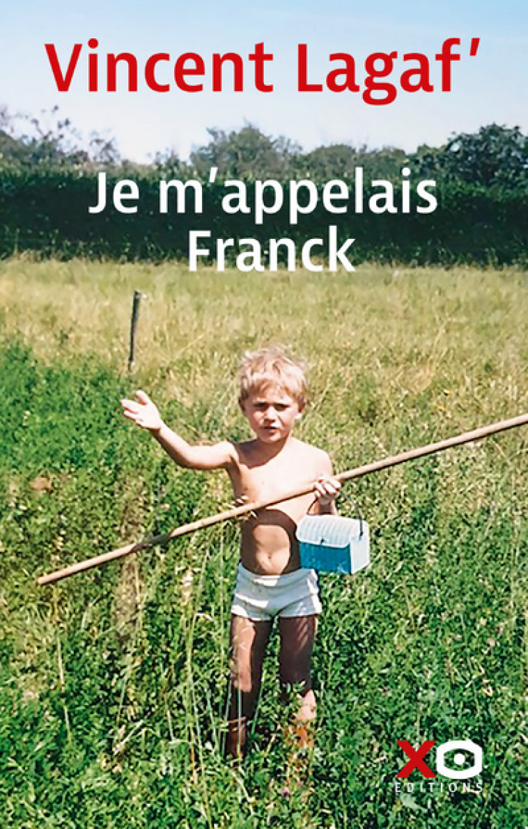 Je m'appelais Franck - Vincent Lagaf - XO