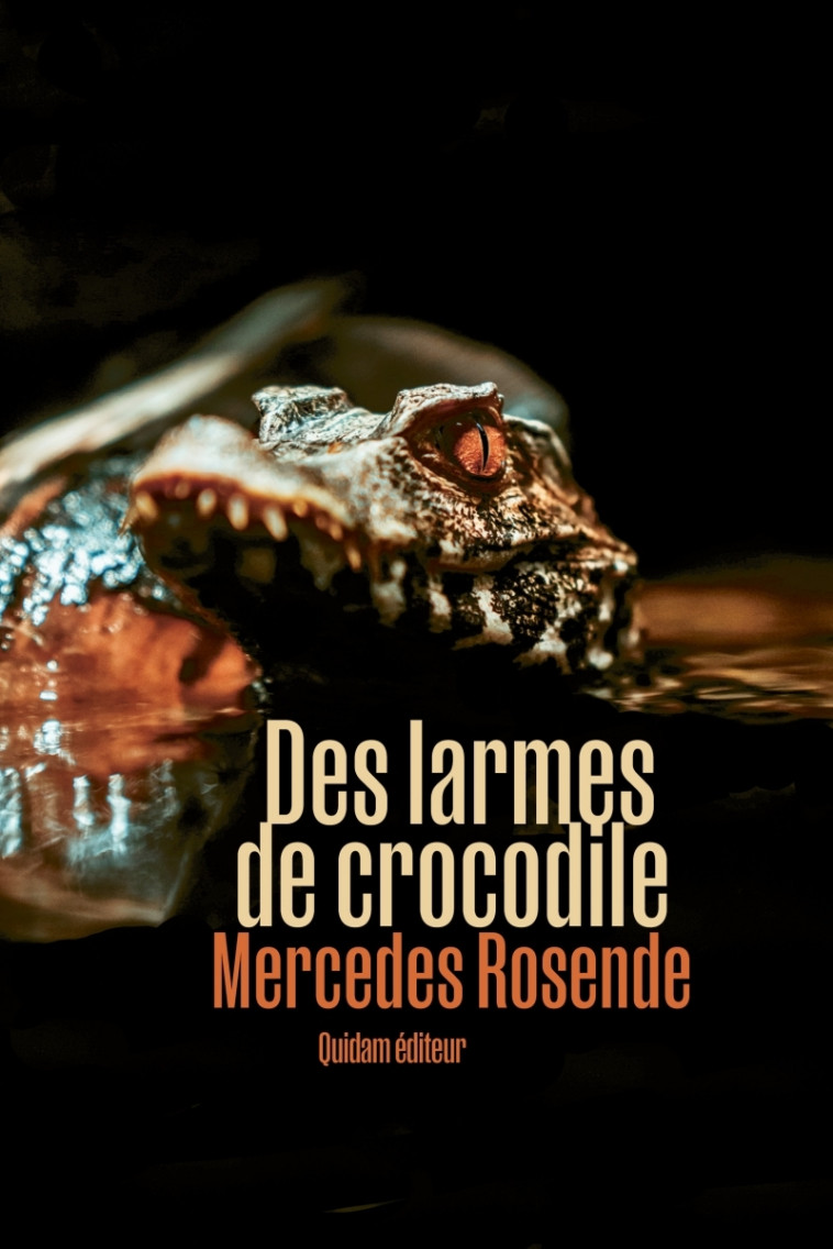 Des larmes de crocodiles - Mercedes ROSENDE, Marianne Millon - QUIDAM