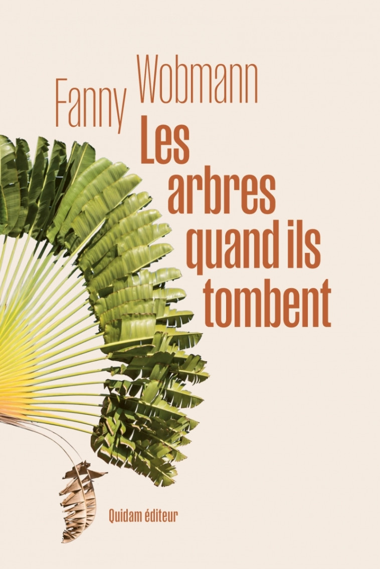 Les arbres quand ils tombent - Fanny WODMANN - QUIDAM