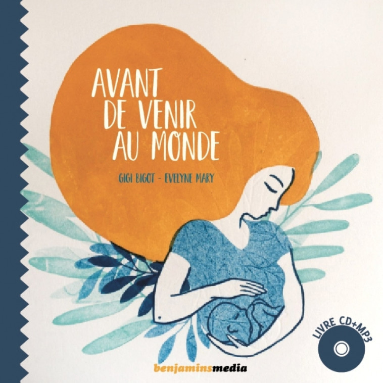 Avant de venir au monde - Gigi Bigot, Evelyne Mary, CASCADEUR CASCADEUR, Gigi Bigot, Evelyne Mary,  CASCADEUR - BENJAMINS MEDIA