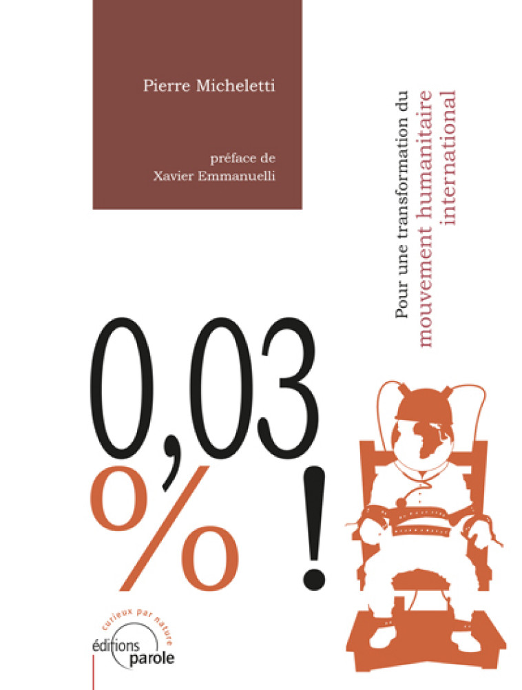 0,03% Pour une transformation du mouvement humanitaire international - Pierre Micheletti - PAROLE