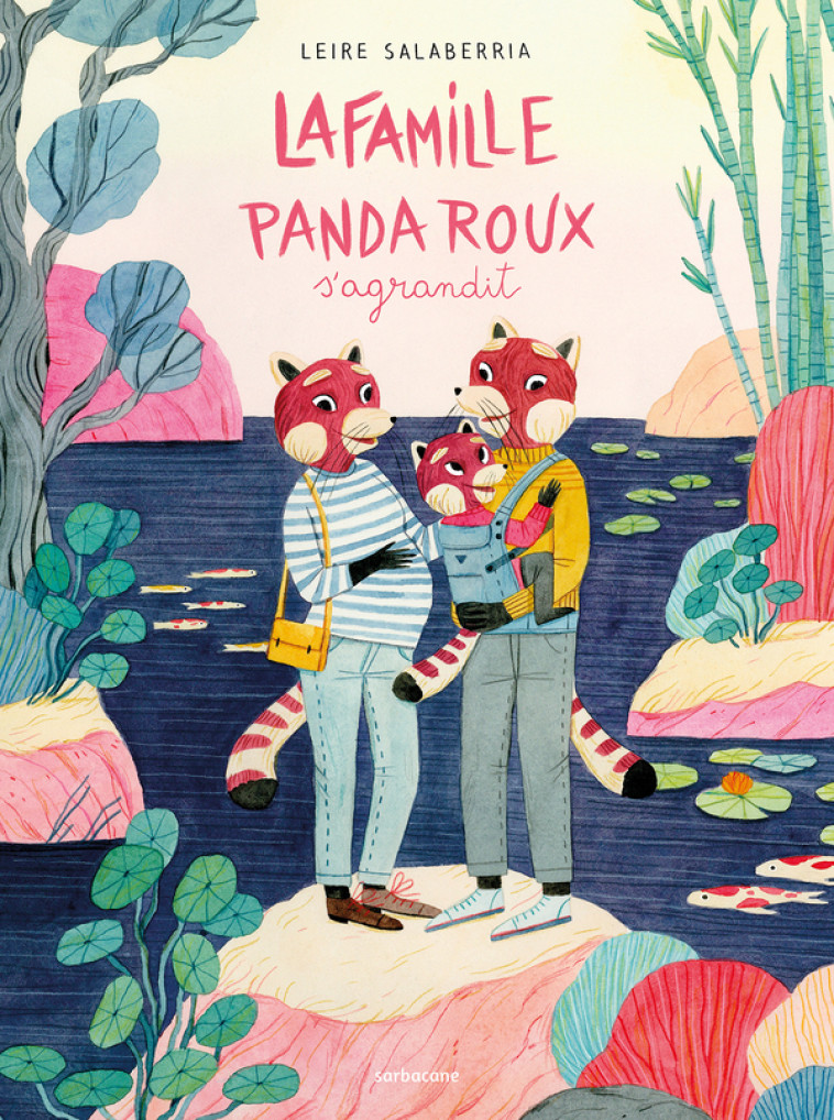 La famille Panda roux s'agrandit - Leire Salaberria - SARBACANE