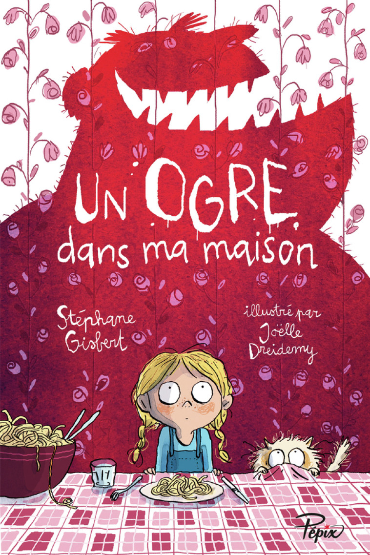 Un ogre dans ma maison - Stéphane Gisbert, Joëlle Dreidemy - SARBACANE