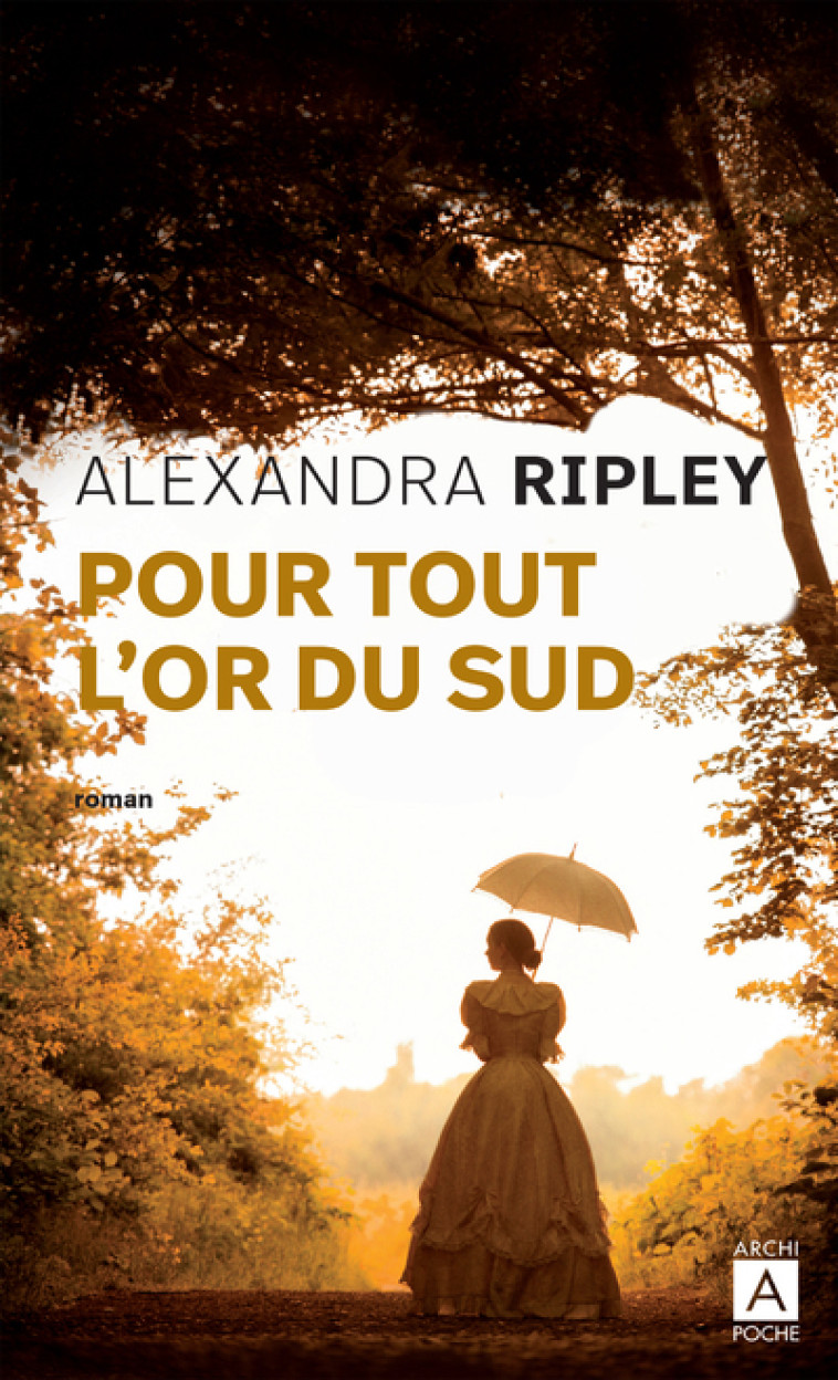 Pour tout l'or du Sud - Alexandra Ripley, Michel Ganstel - ARCHIPOCHE