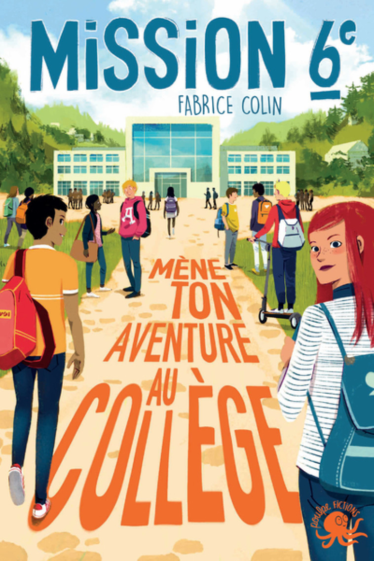 Mission sixième - Mène ton aventure au collège ! - Fabrice Colin, Oriol Vidal - POULPE FICTIONS