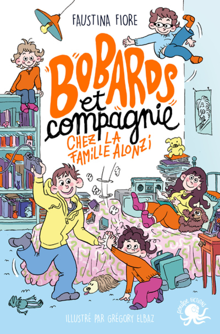 Bobards et compagnie, chez la famille Alonzi - Faustina Fiore, Gregory Elbaz - POULPE FICTIONS