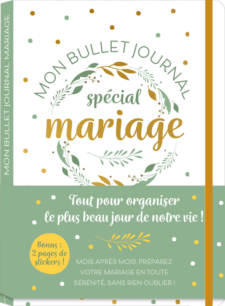 Notre bullet journal spécial Mariage   tout pour organiser le plus beau jour de notre vie - Editions 365 Editions 365 - 365 PARIS