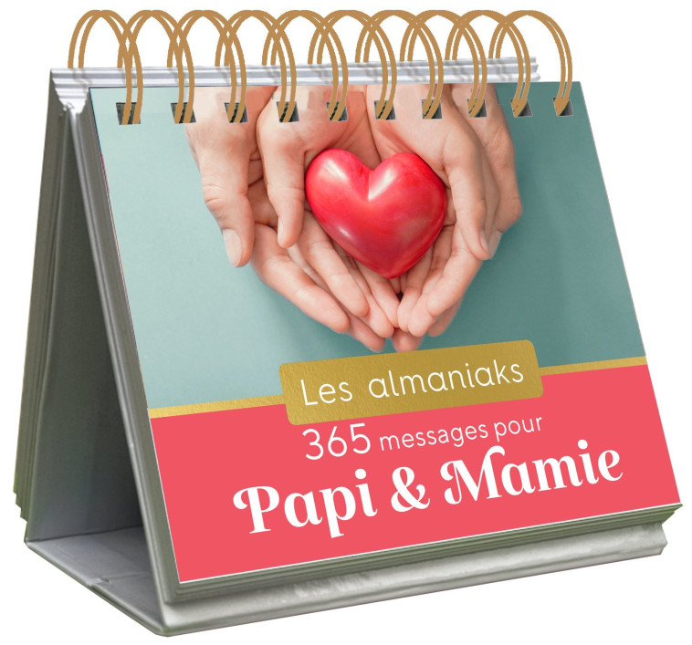 Almaniak 365 messages pour Papi et Mamie - calendrier 1 page par jour - Editions 365 Editions 365 - 365 PARIS