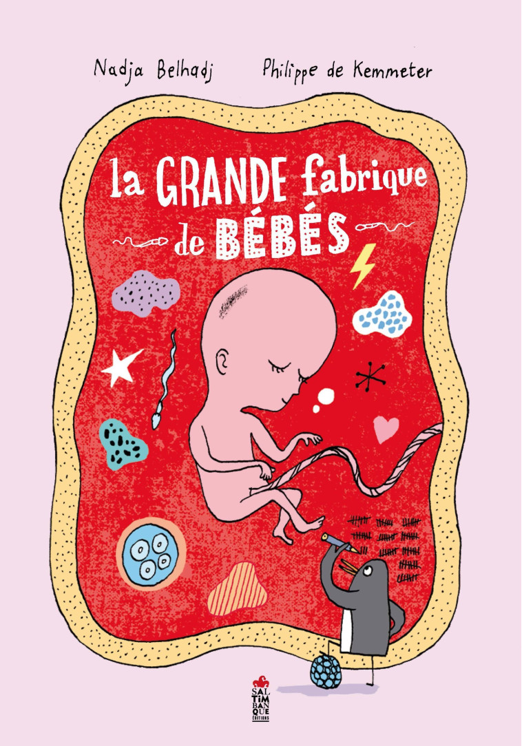 La grande fabrique de bébés - Nadja Belhadj, Philippe De Kemmeter - SALTIMBANQUE