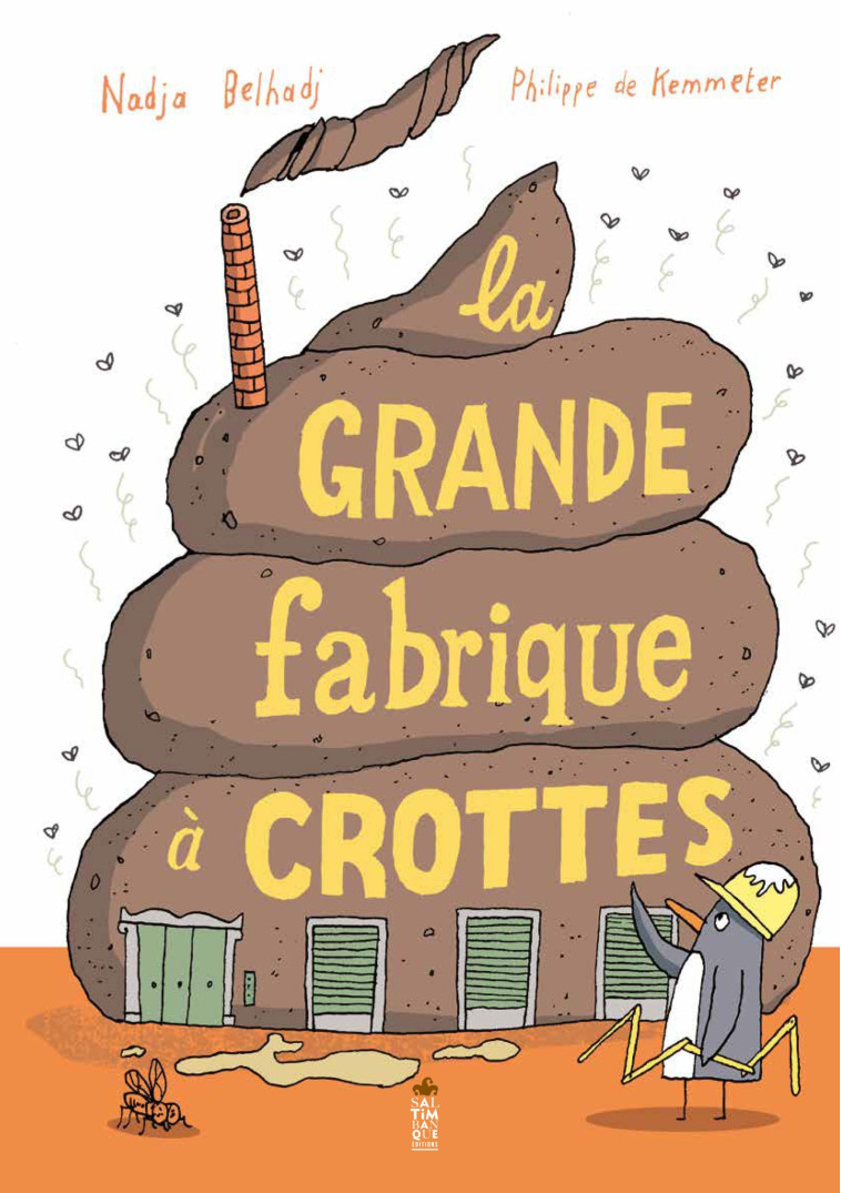 La grande fabrique à crottes - Nadja Belhadj, Philippe De Kemmeter - SALTIMBANQUE