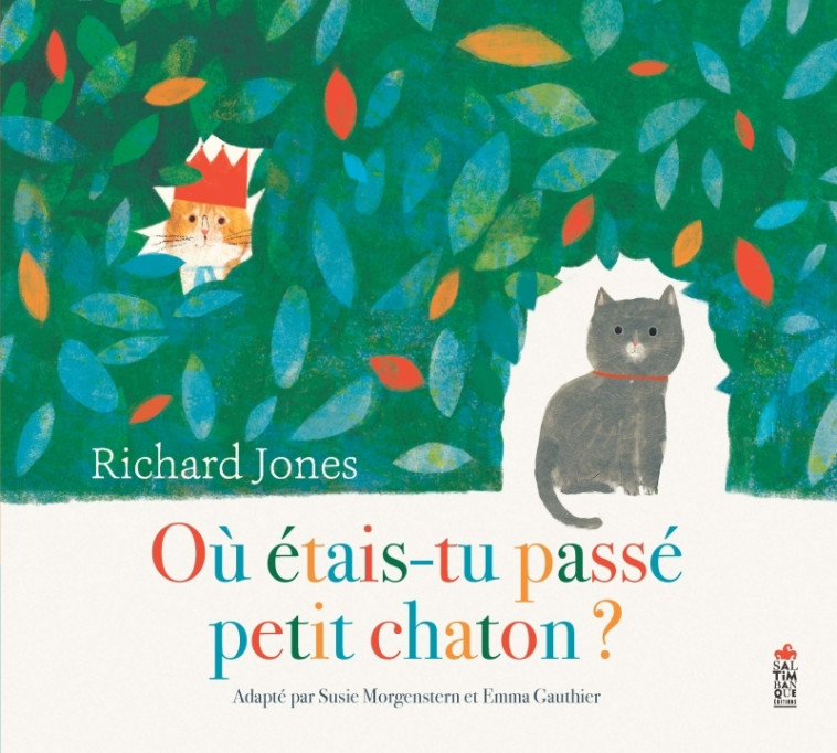 Où étais-tu passé petit chaton ? - Richard Jones - SALTIMBANQUE