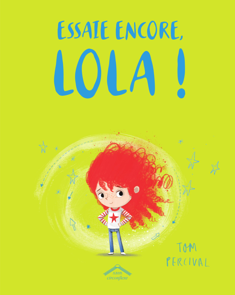 Essaie encore, Lola ! - Tom Percival - CIRCONFLEXE