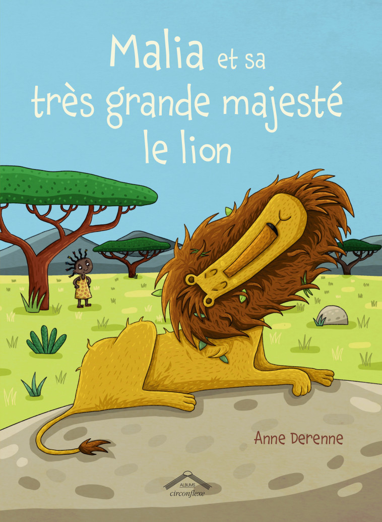 Malia et sa très grande majesté le lion - Anne Derenne - CIRCONFLEXE