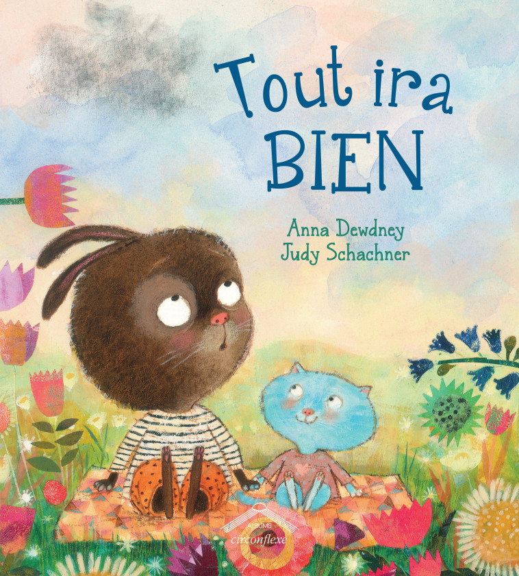 Tout ira bien - Anna Dewdney, Judy Schachner - CIRCONFLEXE