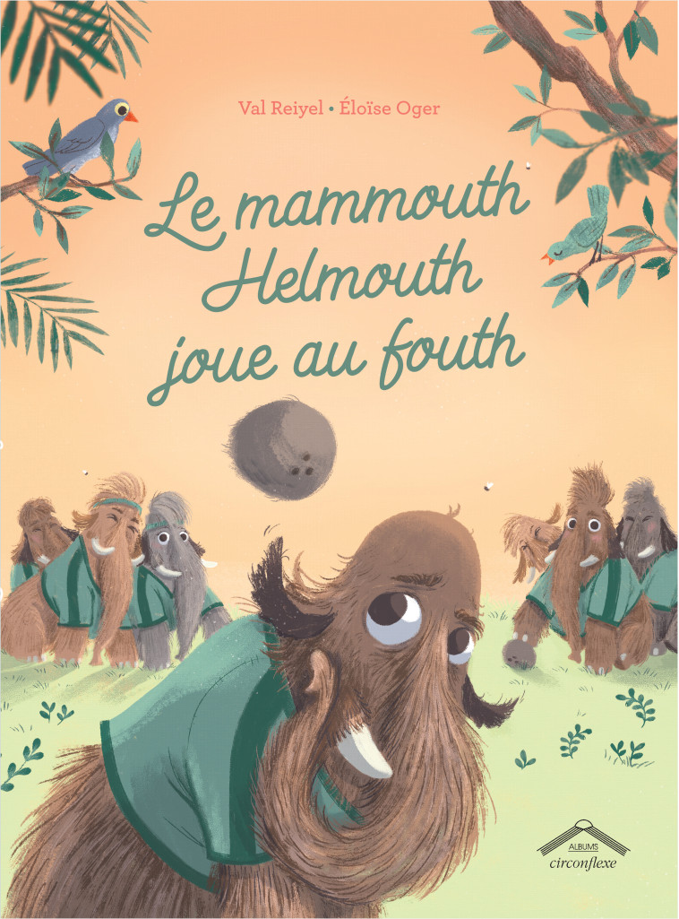 Le mammouth Helmouth joue au fouth  - Val Reiyel, Eloïse Oger - CIRCONFLEXE