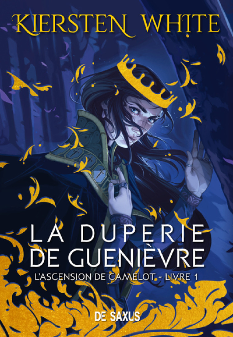 La duperie de Guenièvre (broché) - L'ascension de Camelot - Tome 01 - Kiersten White, Véronique Baloup - DE SAXUS