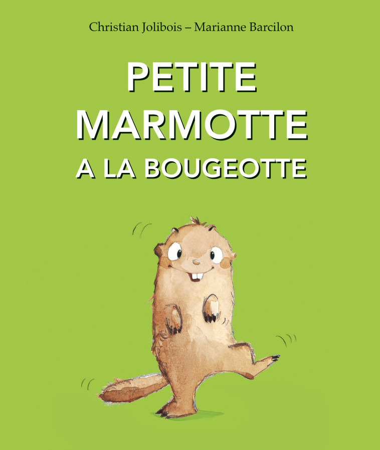 Petite marmotte a la bougeotte - Christian Jolibois, Marianne Barcilon - KALEIDOSCOPE