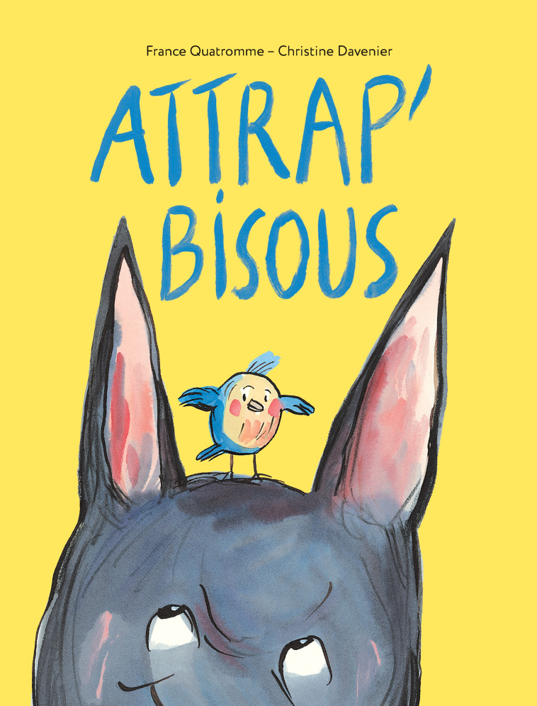 Attrap' bisous - France Quatromme, Christine Davenier - KALEIDOSCOPE