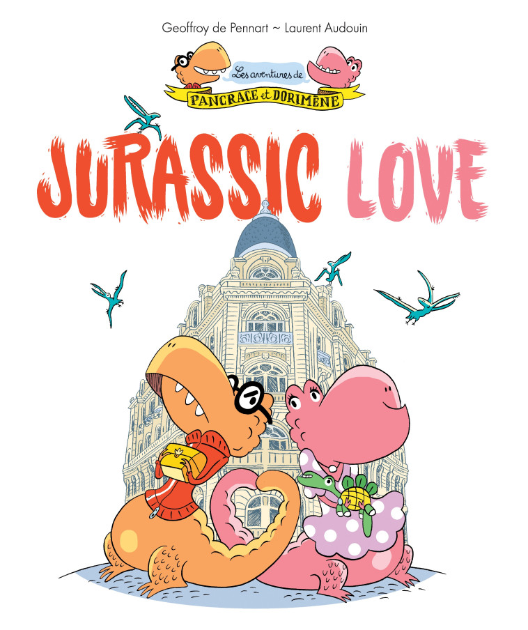 Les aventures de Pancrace et Dorimène - Tome 1 - Jurassic Love - Geoffroy de Pennart, Laurent Audouin - KALEIDOSCOPE