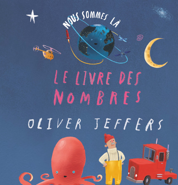 Nous sommes là - Le livre des nombres - Oliver Jeffers, Sarah Shahin - KALEIDOSCOPE