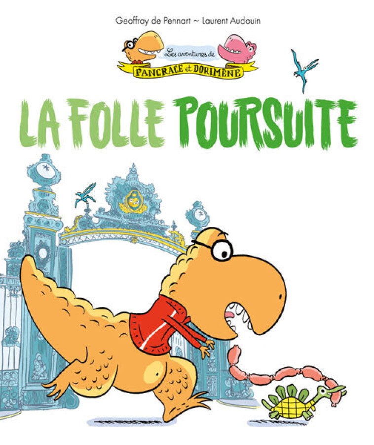 Les aventures de Pancrace et Dorimène - Tome 2 - La folle poursuite - Geoffroy de Pennart, Laurent Audouin - KALEIDOSCOPE