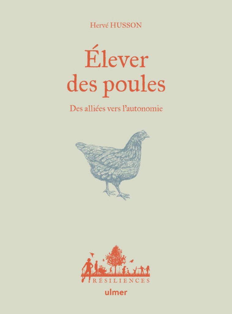 Elever des poules - Des alliés vers l'autonomie - Hervé Husson, Emma Berthaud - ULMER