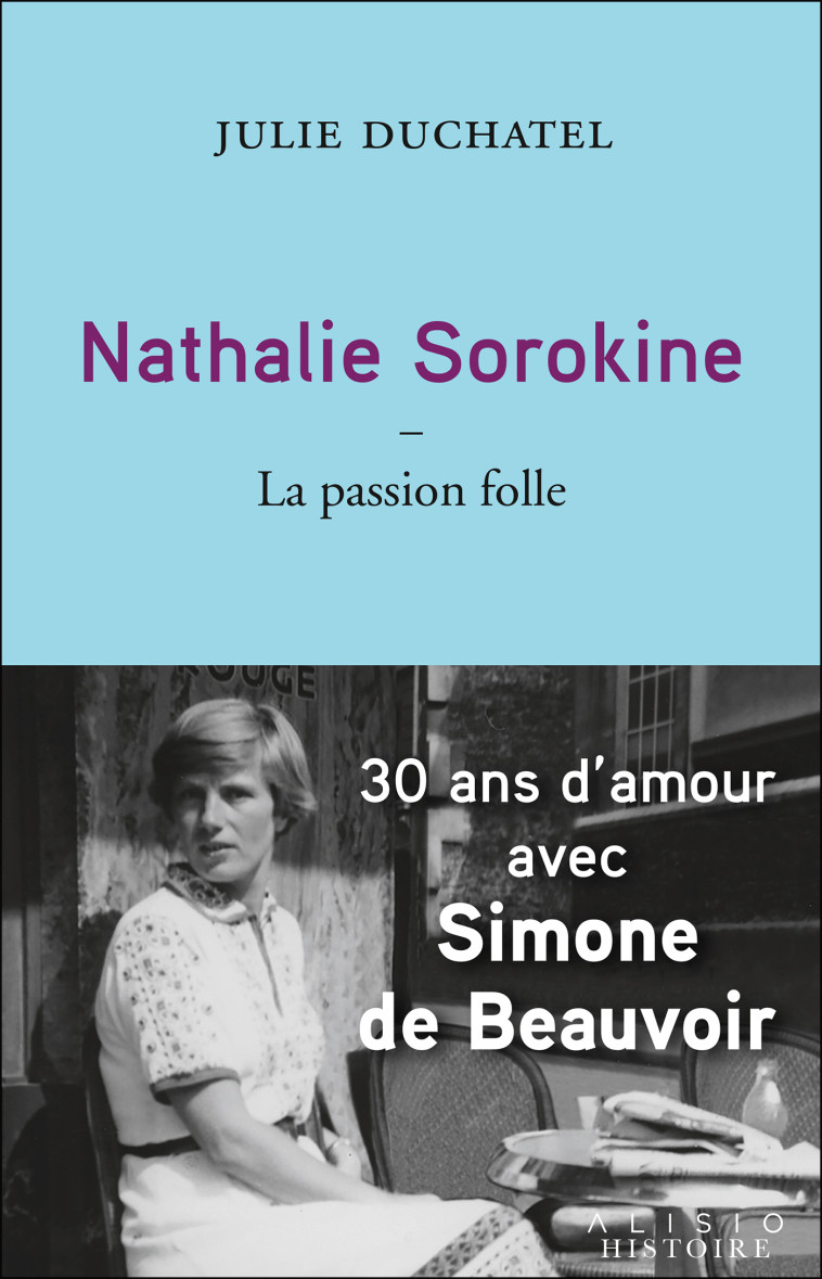 Nathalie Sorokine, la passion folle - Julie Duchatel - ALISIO