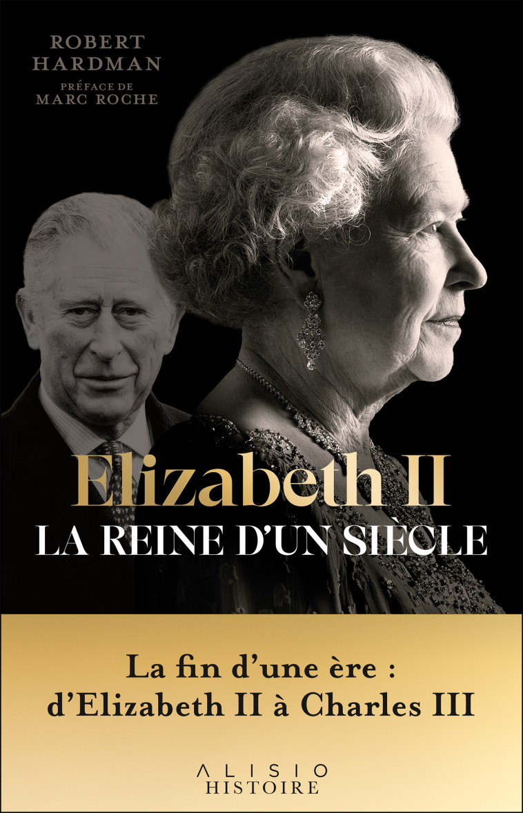 Elizabeth II, la reine d'un siècle - Vol. II - Richard Robert, Robert Hardman, Marc Roche - ALISIO