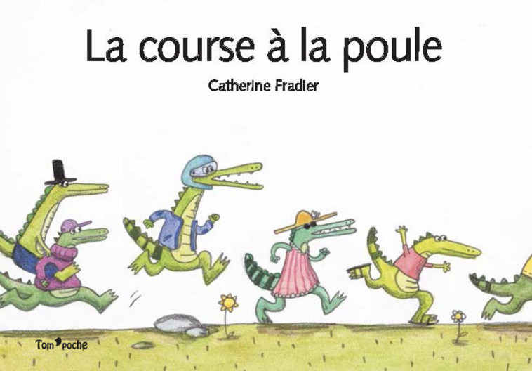 LA COURSE À LA POULE - Catherine Fradier - TOM POCHE