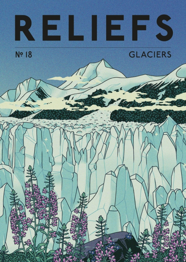 Revue Reliefs - n°18 Glaciers - Collectif Collectif - RELIEFS