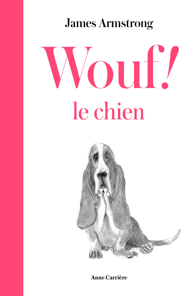 Wouf ! le chien - James Armstrong, Marie de Prémonville - ANNE CARRIERE