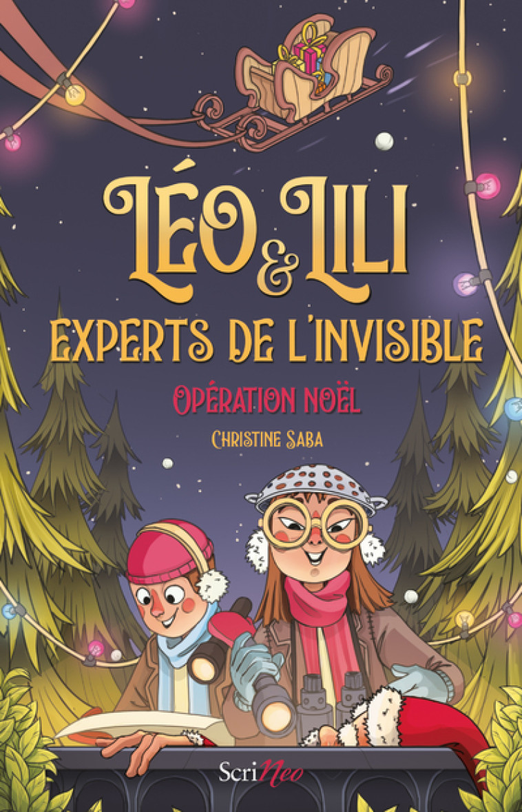 Léo et Lili, experts de l'invisible - Opération Noël ! - Christine Saba - SCRINEO