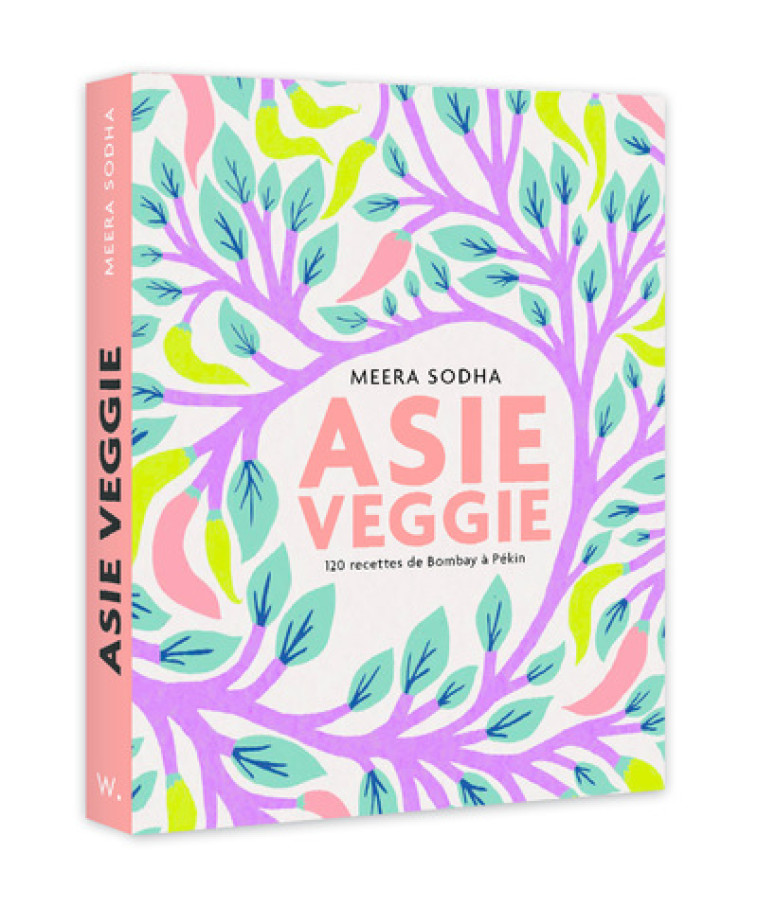 Asie veggie - Meera Sodha, David Loftus, Monika Forsberg, Nacima Bouzad - WEBEDIA BOOKS