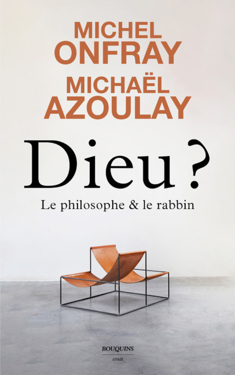 Dieu ? Le philosophe et le rabbin - Michel Onfray, Michaël Azoulay - BOUQUINS