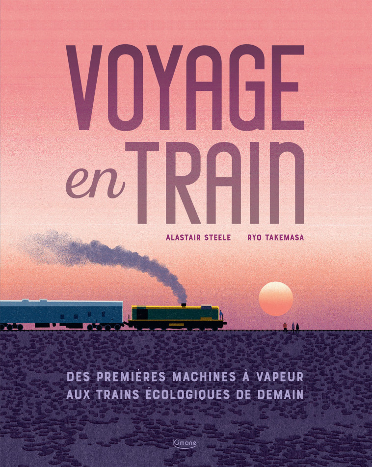 VOYAGE EN TRAIN - Alastair STEELE, Ryo TAKEMASA - KIMANE