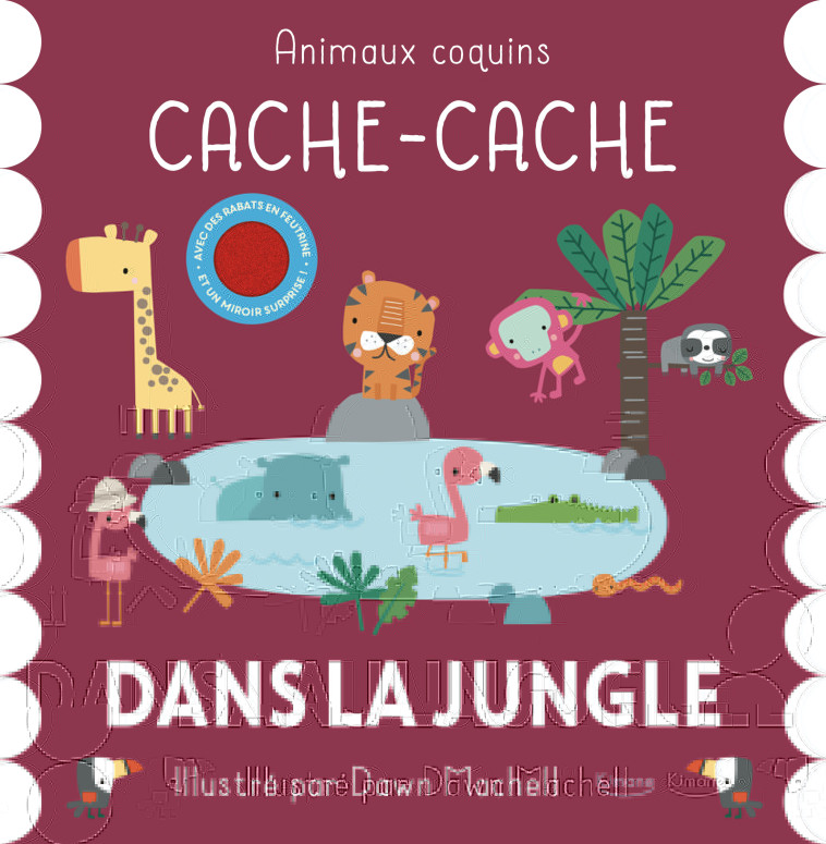 CACHE-CACHE DANS LA JUNGLE  (COLL. ANIMAUX COQUINS) - Collectif Collectif, Dawn Machell - KIMANE