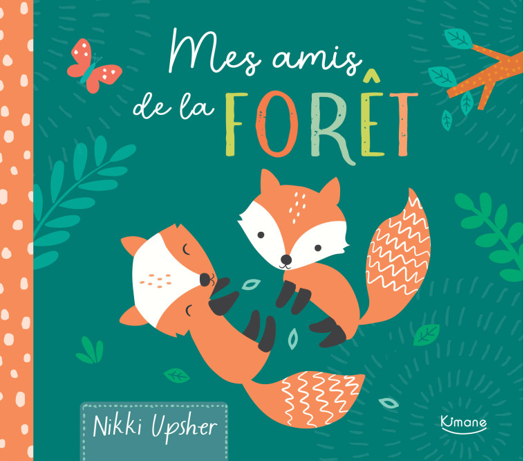 MES AMIS DE LA FORÊT - Kathryn Jewitt, Nikki Upsher - KIMANE