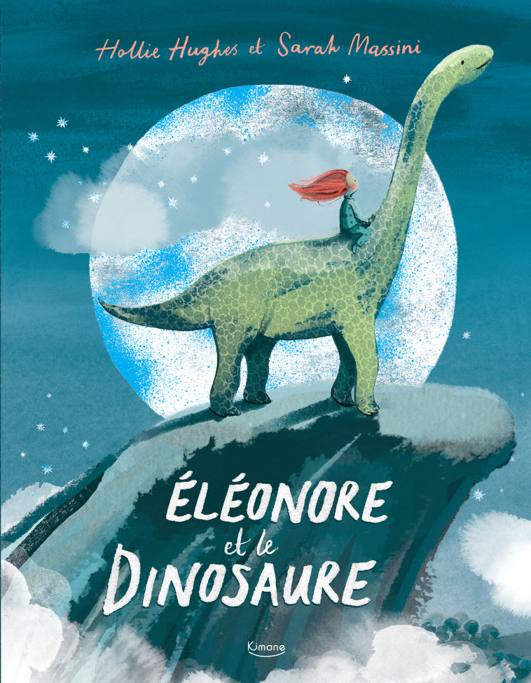 ÉLÉONORE ET LE DINOSAURE NE - Hollie Hughes, Sarah Massini - KIMANE