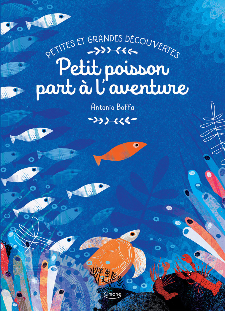 PETITES ET GRANDES DÉCOUVERTES - PETIT POISSON PART À L'AVENTURE - Collectif Collectif - KIMANE