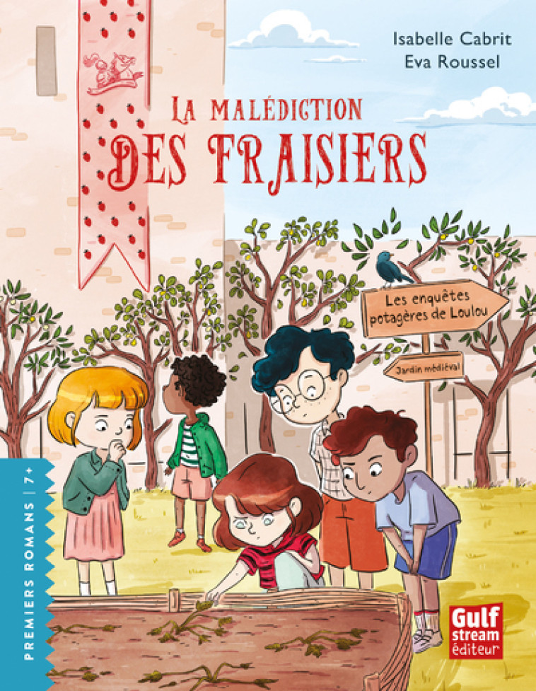 Les Enquêtes potagères de Loulou - Tome 5 La Malédiction des fraisiers - Isabelle Cabrit, Eva Roussel - GULF STREAM