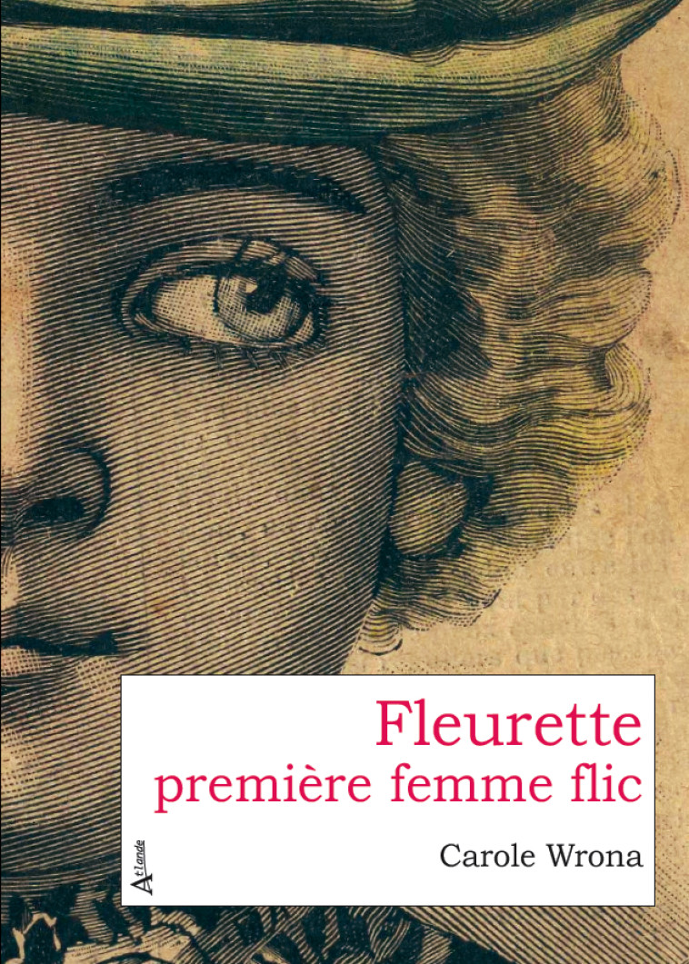 Fleurette première femme flic - Carole Wrona - ATLANDE LITT