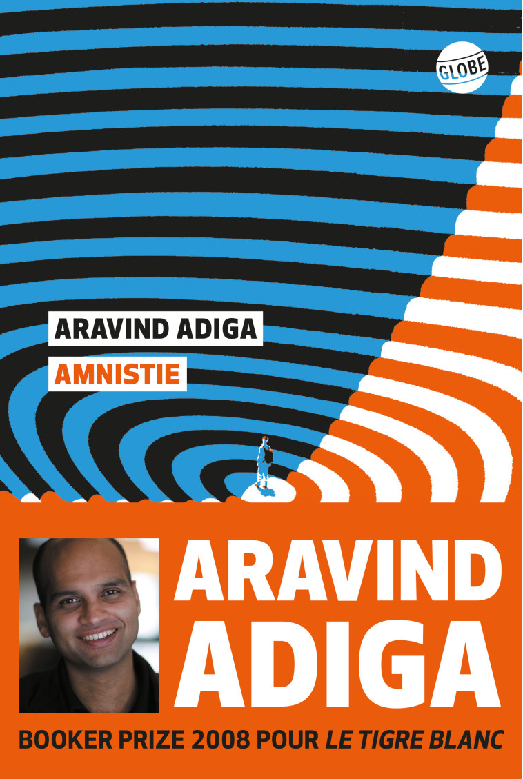 Amnistie - Aravind Adiga, Annick Le Goyat - EDITEUR GLOBE