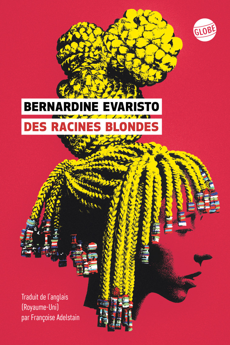 Des racines blondes - Bernardine Evaristo, Francoise Adelstain - EDITEUR GLOBE