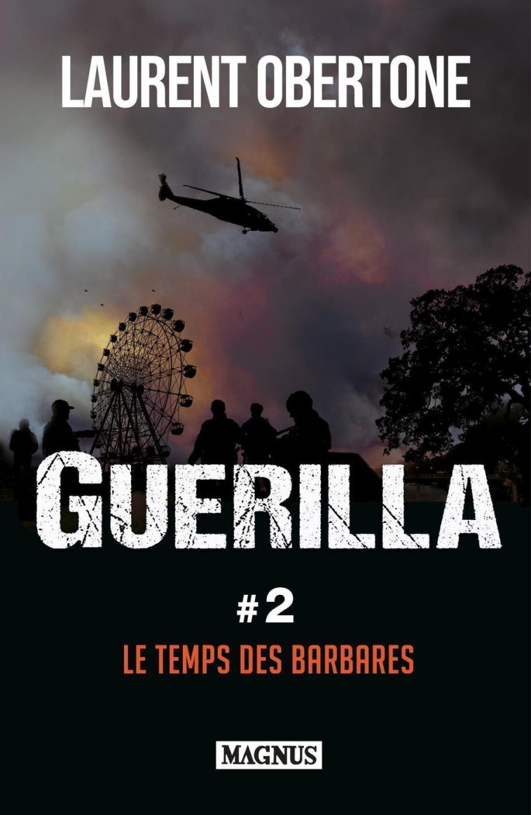 Guerilla 2  Le temps des barbares - Laurent Obertone - MAGNUS