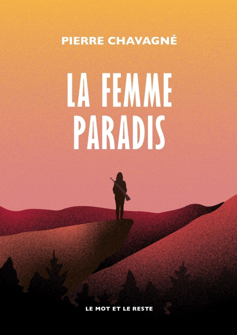 La Femme paradis - Pierre Chavagné - MOT ET LE RESTE