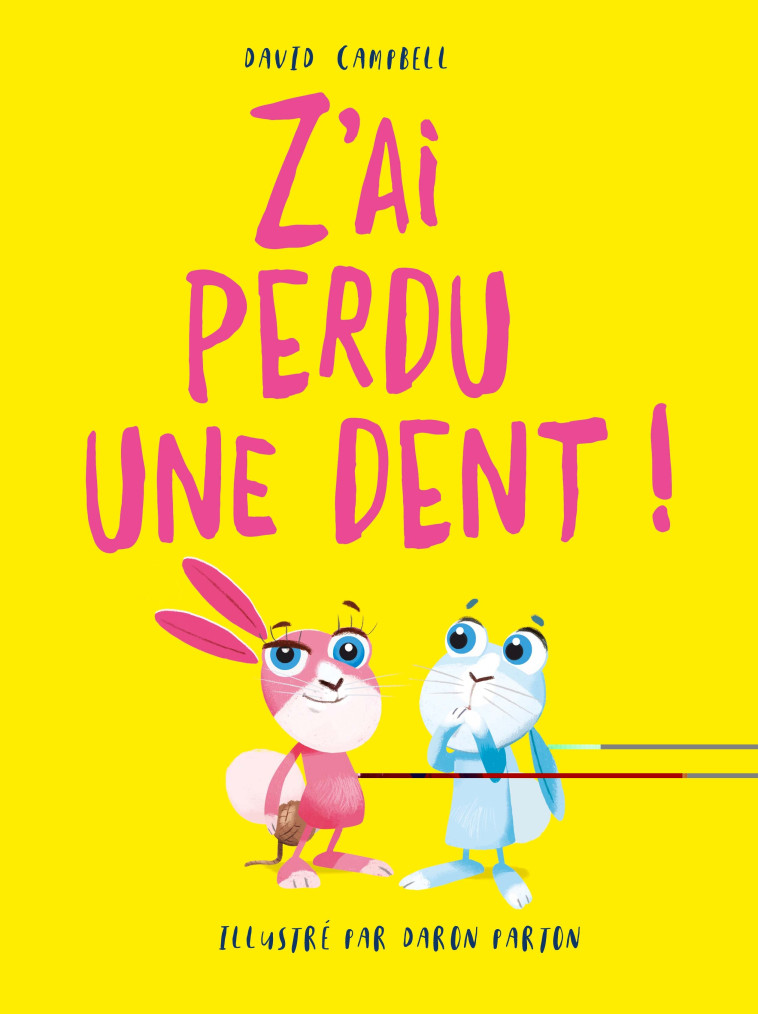 BILLY ET BETTY - Z'AI PERDU UNE DENT - David Campbell, Daron Parton - 1 2 3 SOLEIL