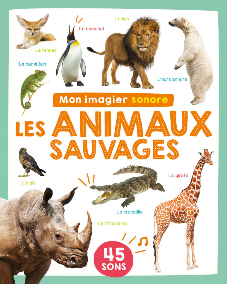 MON LIVRE SONORE - MON IMAGIER SONORE - ANIMAUX SAUVAGES - Collectif Collectif - 1 2 3 SOLEIL