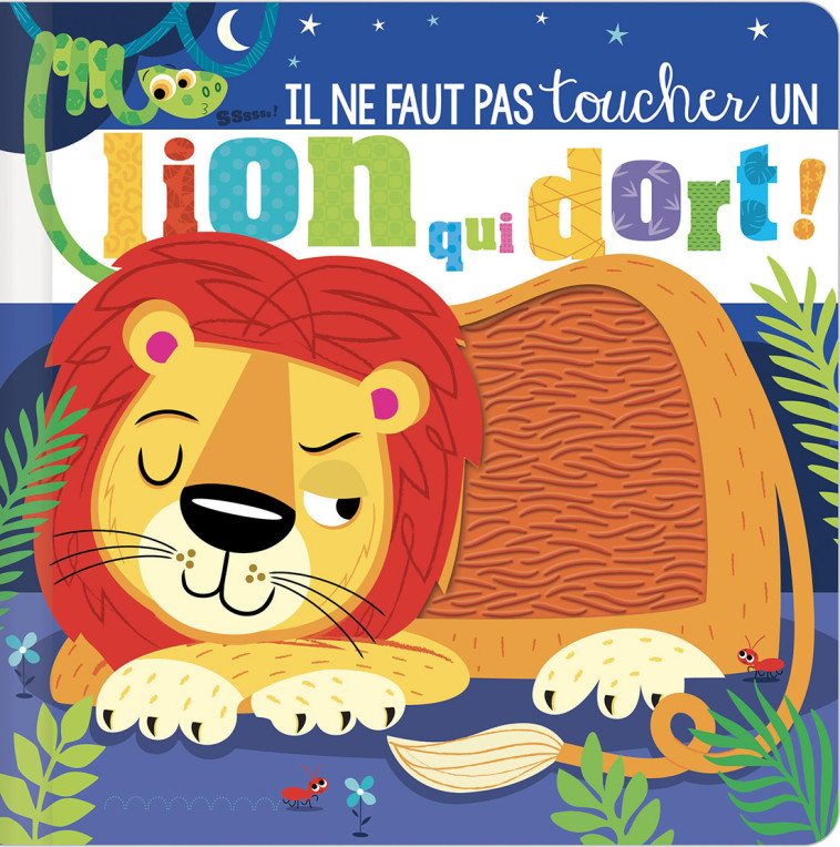 IL NE FAUT PAS TOUCHER... - UN LION QUI DORT - Rosie Greening, Stuart Lynch - 1 2 3 SOLEIL