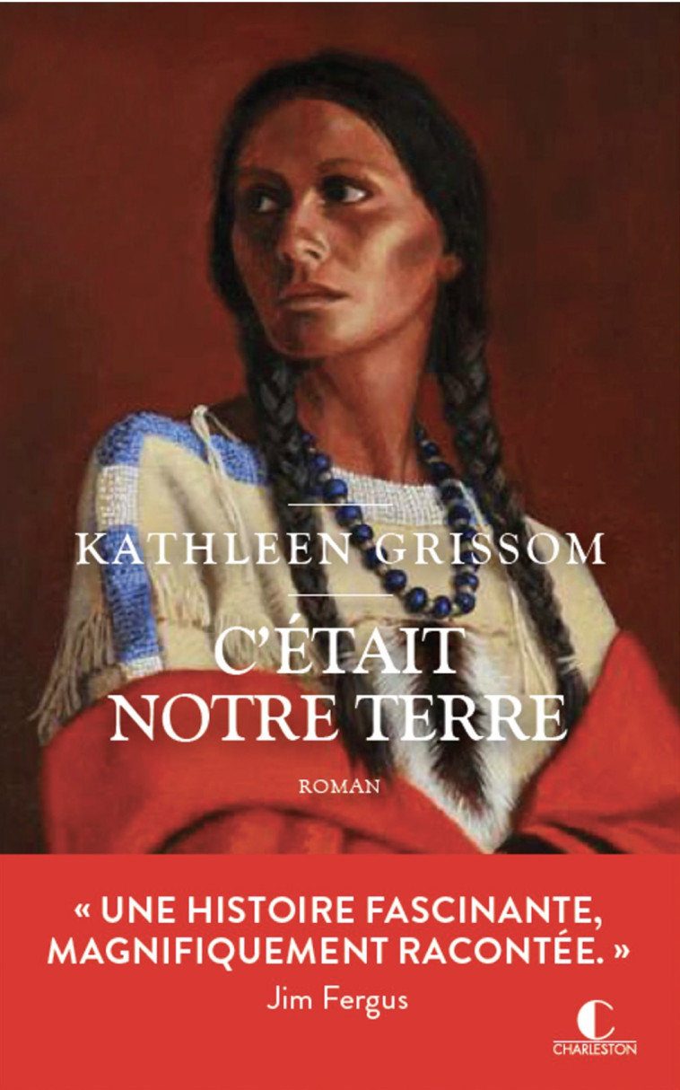 C'était notre terre - Kathleen Grissom, Marie-Axelle de La Rochefoucauld - CHARLESTON