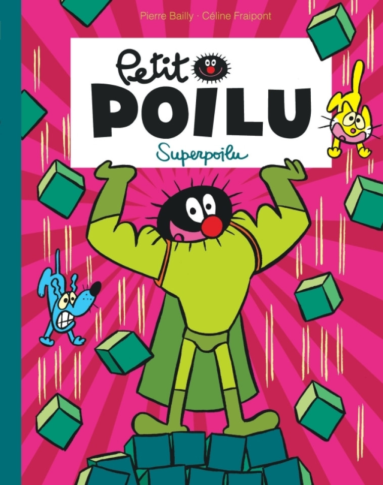 Petit Poilu Poche - Tome 18 - Superpoilu - Fraipont Céline Fraipont Céline, BAILLY BAILLY,  Fraipont Céline,  BAILLY - DUPUIS